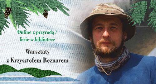 Grafika promująca warssztaty przyrodnicze z Krzysztofem